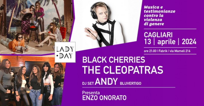 Lady Day Live Club: Il 13 aprile al Fabrik di Cagliari con Andy (Bluvertigo), The Cleopatras e Black Cherries
